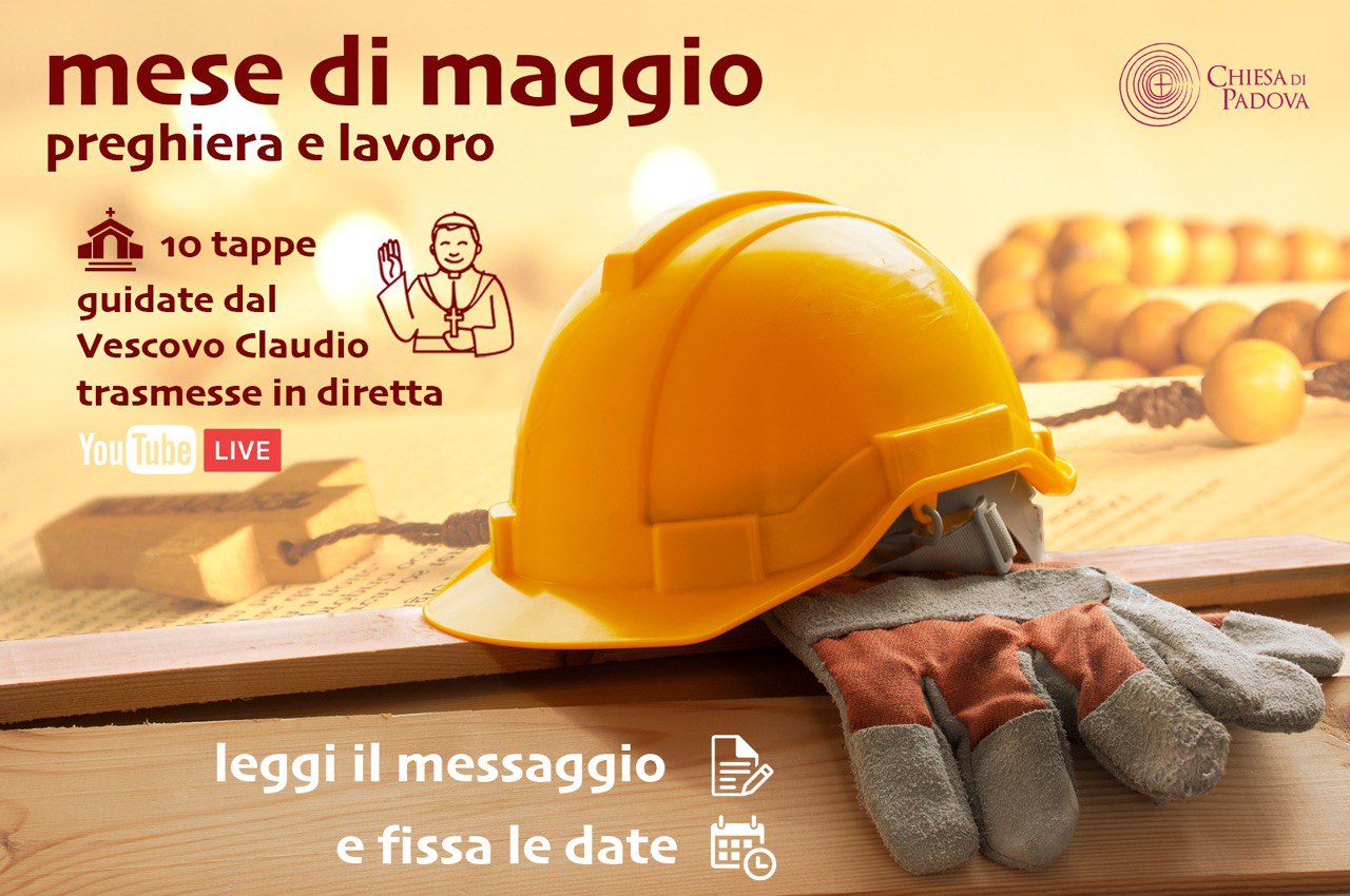 Mese Di Maggio Preghiera E Lavoro Il Messaggio Chiesa Di Padova